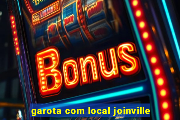 garota com local joinville